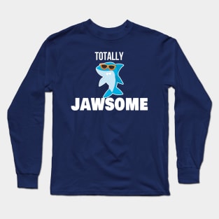 Totally Jawsome Shark with Sunglasses Long Sleeve T-Shirt